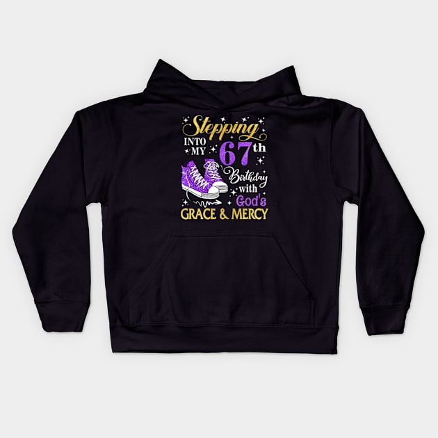 Stepping Into My 67th Birthday With God's Grace & Mercy Bday Kids Hoodie by MaxACarter